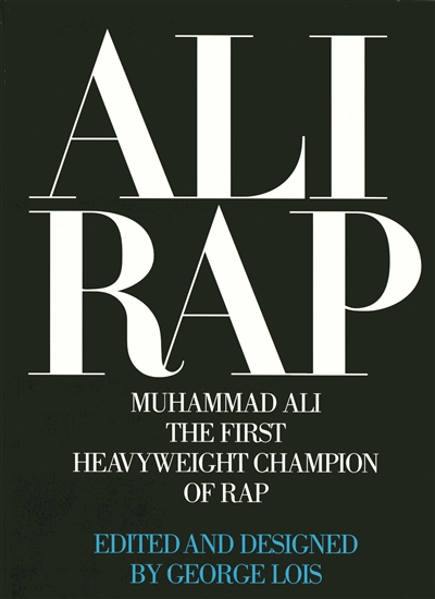 Ali rap : Muhammad Ali, the first heavyweight champion of rap