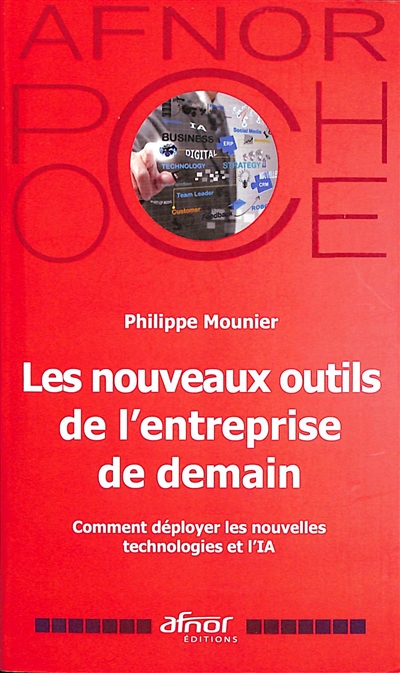 Les nouveaux outils de l'entreprise de demain : comment déployer les nouvelles technologies et l'IA