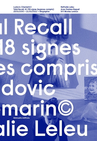 Ludovic Chemarin : total recall, 112.398 signes (espaces compris) : 27.01.2010-22.01.2022, biographie