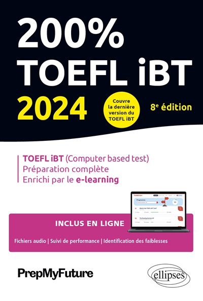 200 % TOEFL iBT 2024 : TOEFL iBT (computer based test), préparation complète, enrichi par le e-learning