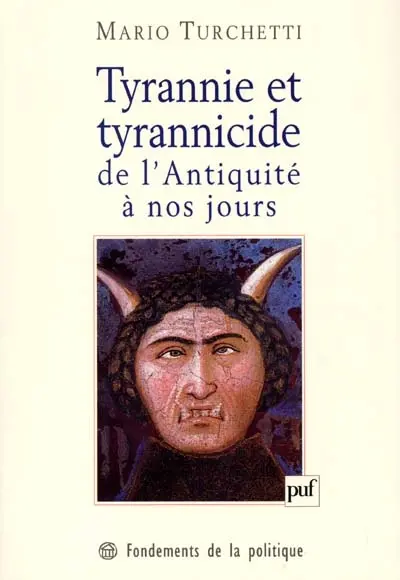 Tyrannie et tyrannicide de l'Antiquité à nos jours