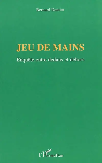 Jeu de mains : enquête entre dedans et dehors