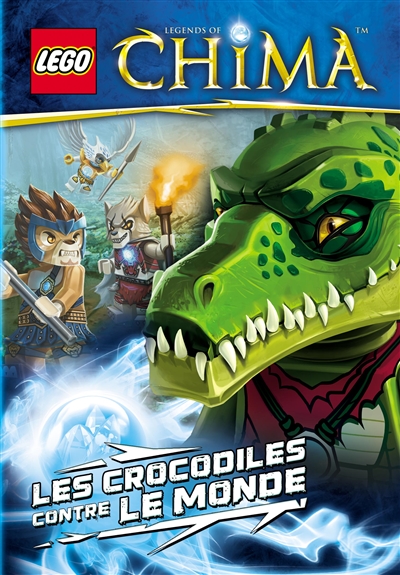 Lego Legends of Chima. Les crocodiles contre le monde