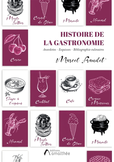 Histoire de la Gastronomie : Anecdotes : Esquisses - Bibliographie Culinaires