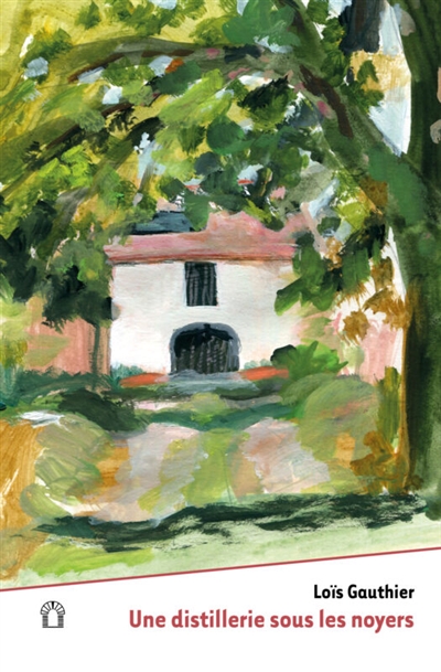 Une distillerie sous les noyers