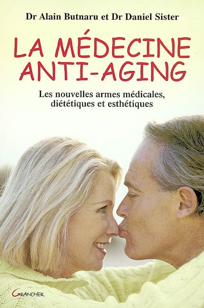 La médecine anti-aging : les nouvelles armes médicales, diététiques et esthétiques