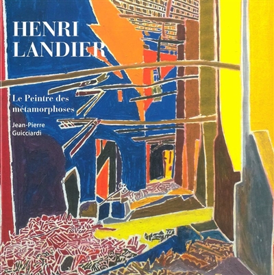 Henri Landier, le peintre rebelle. Vol. 2. Henri Landier, le peintre des métamorphoses : 1975-1987
