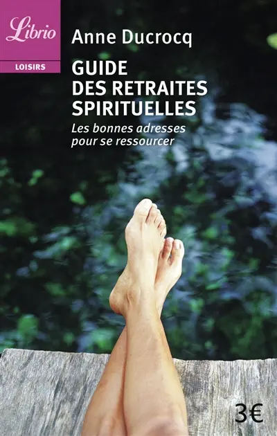 Guide des retraites spirituelles : les bonnes adresses pour se ressourcer