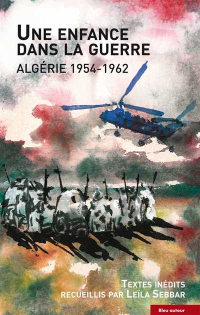 Une enfance dans la guerre : Algérie 1954-1962
