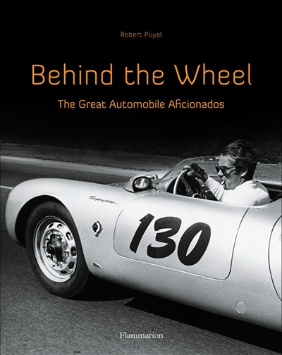 Behind the wheel : introducing legendary stars of the thrilling world of the automobile