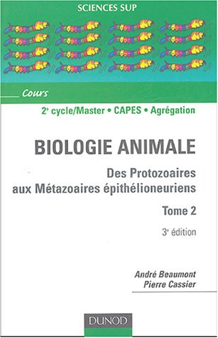 Animale biologie : des protozaoires aux métazoaires épithélioneuriens. Vol. 2