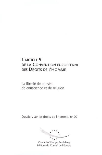 L'article 9 de la Convention européenne des droits de l'homme : la liberté de pensée, de conscience et de religion