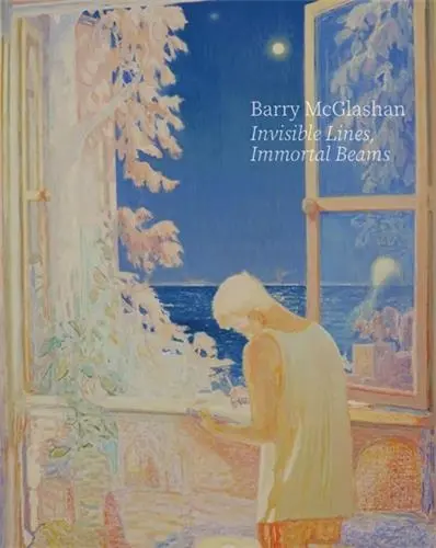 Barry McGlashan Invisible Lines, Immortal Beams