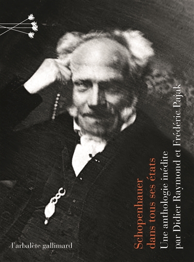 Schopenhauer dans tous ses états : une anthologie inédite