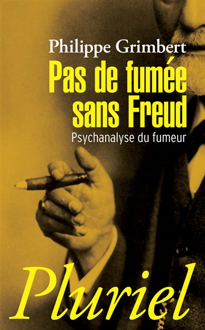 Pas de fumée sans Freud : psychanalyse du fumeur