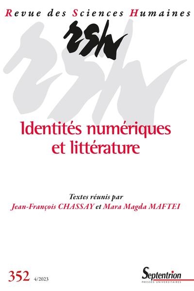 Revue des sciences humaines, n° 352. Identités numériques et littérature