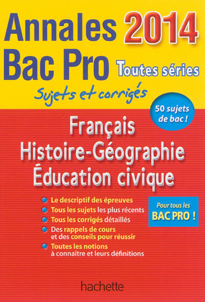 Français, histoire géographie, éducation civique : annales bac pro toutes séries 2014 : sujets et corrigés
