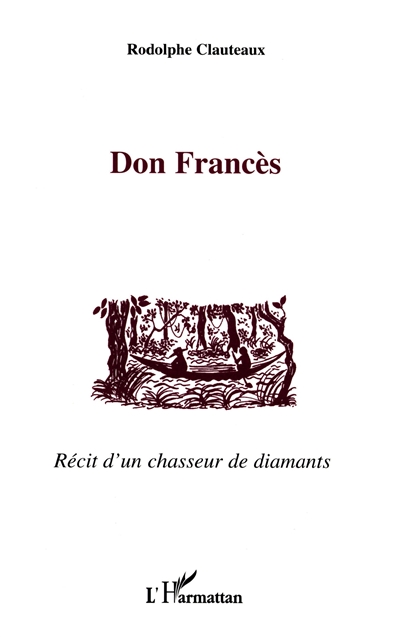 Don Francès : récit d'un chasseur de diamants