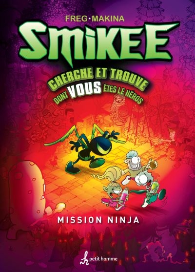 Smikee : cherche et trouve dont vous êtes le héros. Mission Ninja