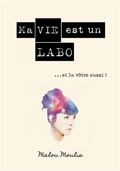 Ma vie est un Labo et la...