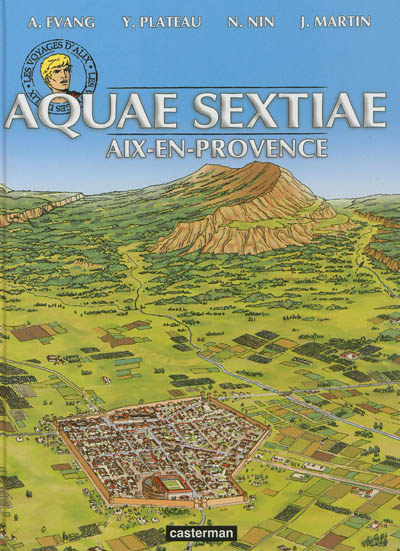 Les voyages d'Alix. Aquae Sextiae : Aix-en-Provence