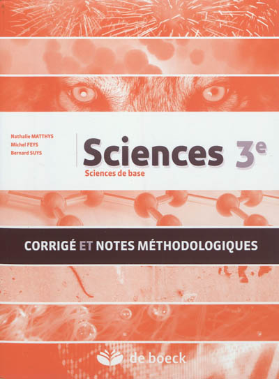 Sciences 3e : sciences de base : corrigé et notes méthodologiques