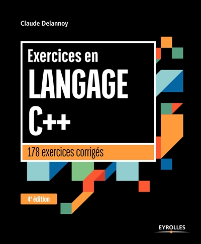Exercices en langage C++ : 178 exercices corrigés