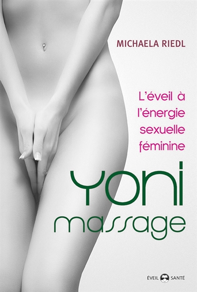 Yoni massage : l'éveil à l'énergie sexuelle féminine