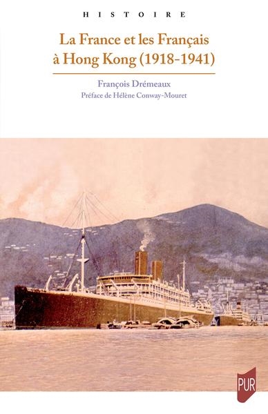 La France et les Français à Hong Kong (1918-1941)