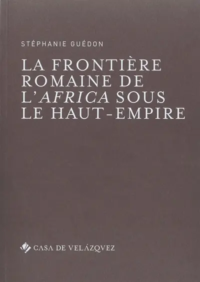 La frontière romaine de l'Africa sous le Haut-Empire