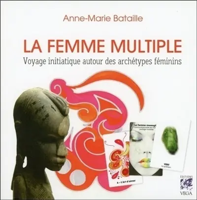 La femme multiple : voyage initiatique autour des archétypes féminins