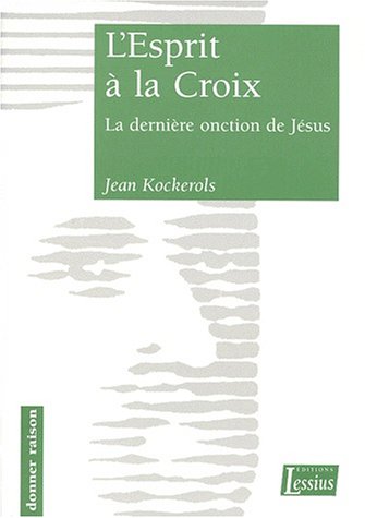 L'Esprit à la croix : la...