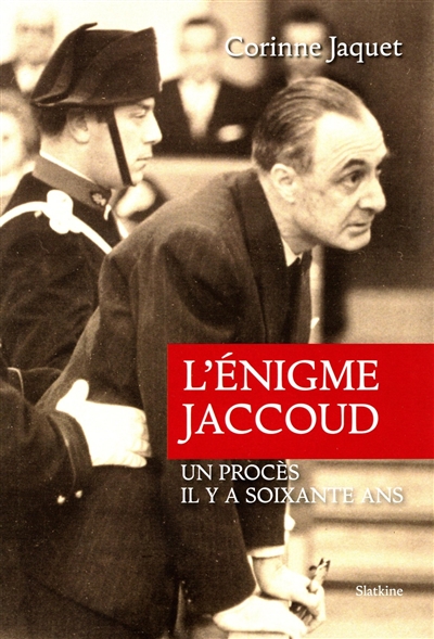 L'énigme Jaccoud : un procès il y a soixante ans