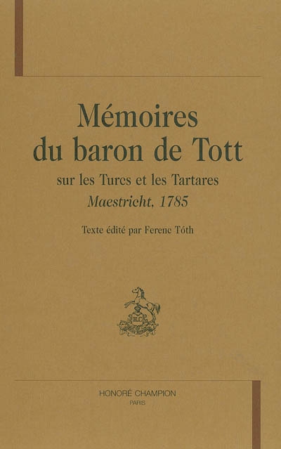Mémoires du baron de Tott sur les Turcs et les Tartares (Maestricht, 1785)