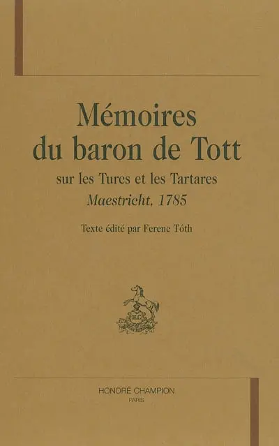 Mémoires du baron de Tott sur les Turcs et les Tartares (Maestricht, 1785)