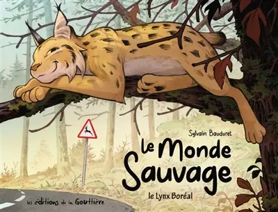 Le monde sauvage. Le lynx boréal