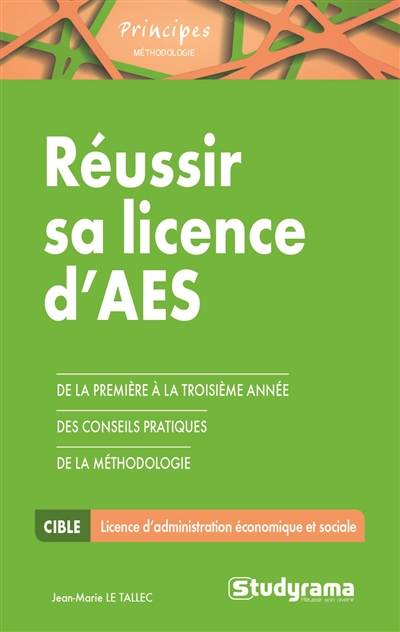 Réussir sa licence d'AES : programme d'économie : de la première à la troisième, des conseils pratiques, de la méthodologie