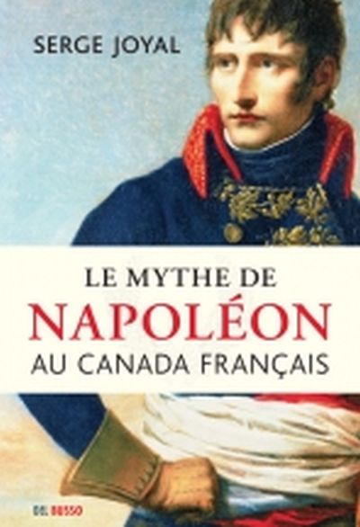 Le mythe de Napoléon au Canada français