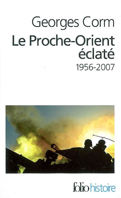 Le Proche-Orient éclaté : 1956-2007
