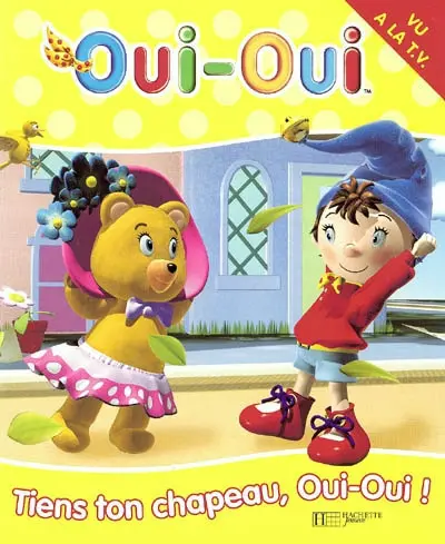Tiens ton chapeau, Oui-Oui !
