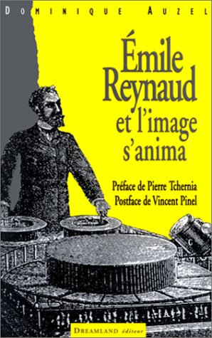 Emile Reynaud, et l'image s'anima