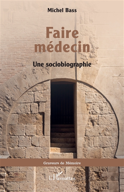 Faire médecin : une sociobiographie