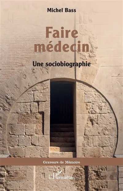 Faire médecin : une sociobiographie