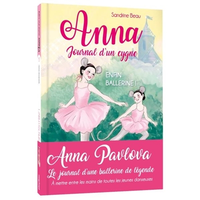 Anna, journal d'un cygne. Vol. 6. Rêve de ballerine