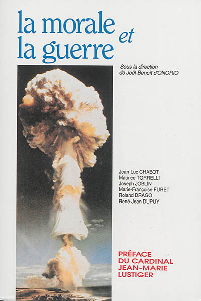 La morale et la guerre : actes du XIe colloque national des Juristes catholiques, Paris, 23-24 novembre 1991