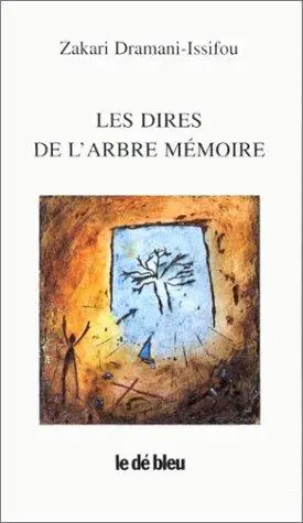 Les dires de l'arbre mémoire : voix initiatiques