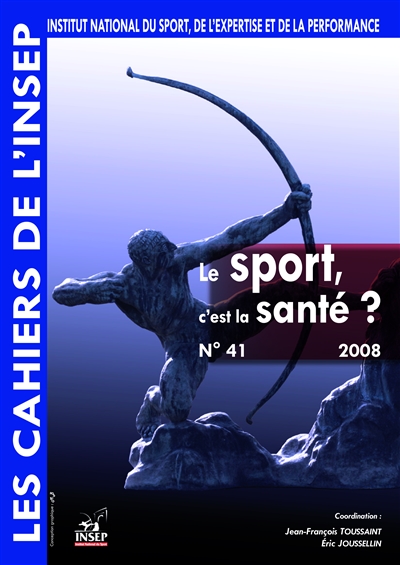 Cahiers de l'Insep (Les), n° 41. Le sport, c'est la santé ?
