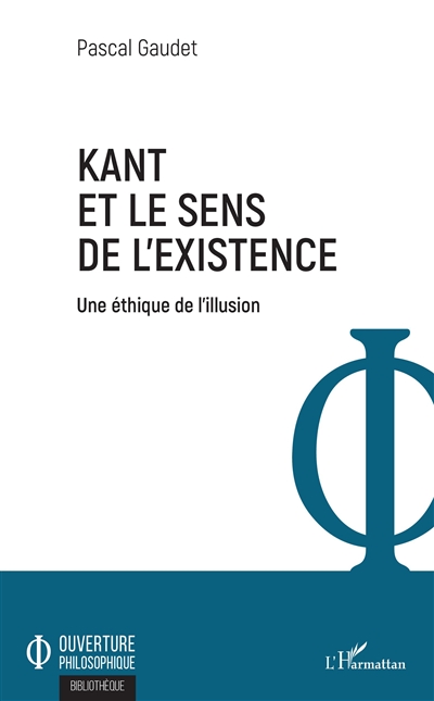 Kant et le sens de l'existence : une éthique de l'illusion