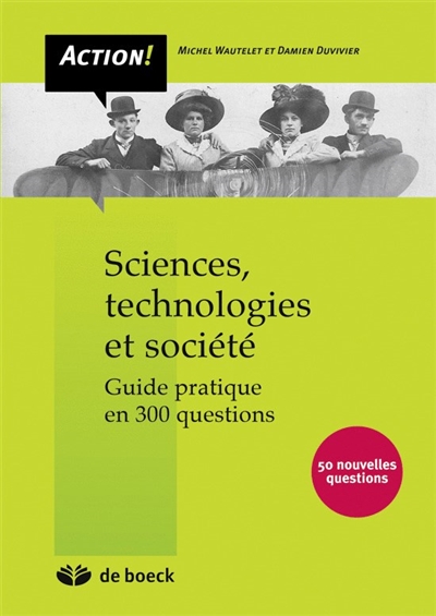 Sciences, technologies et société : guide pratique en 300 questions