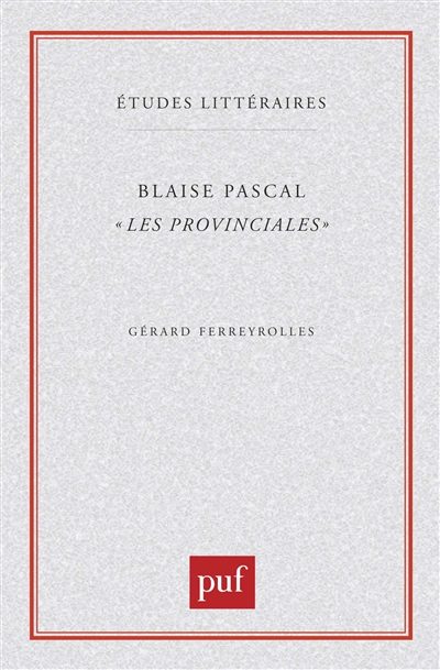 Blaise Pascal : les Provinciales